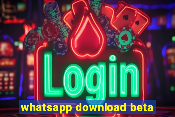 whatsapp download beta